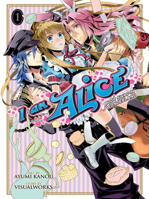 cover image of I Am Alice: Body Swap in Wonderland, Volume 1